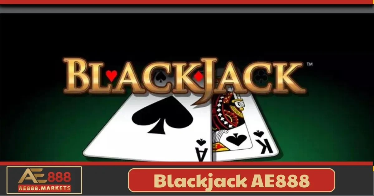 Blackjack AE888 – Chinh Phục Tựa Game Thử Thách Trí Tuệ 9 Blackjack AE888 – Chinh Phục Tựa Game Thử Thách Trí Tuệ