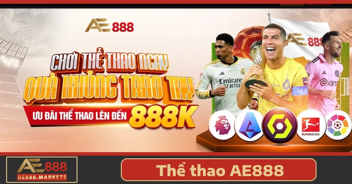 Vì sao nên tham gia Thể thao AE888?