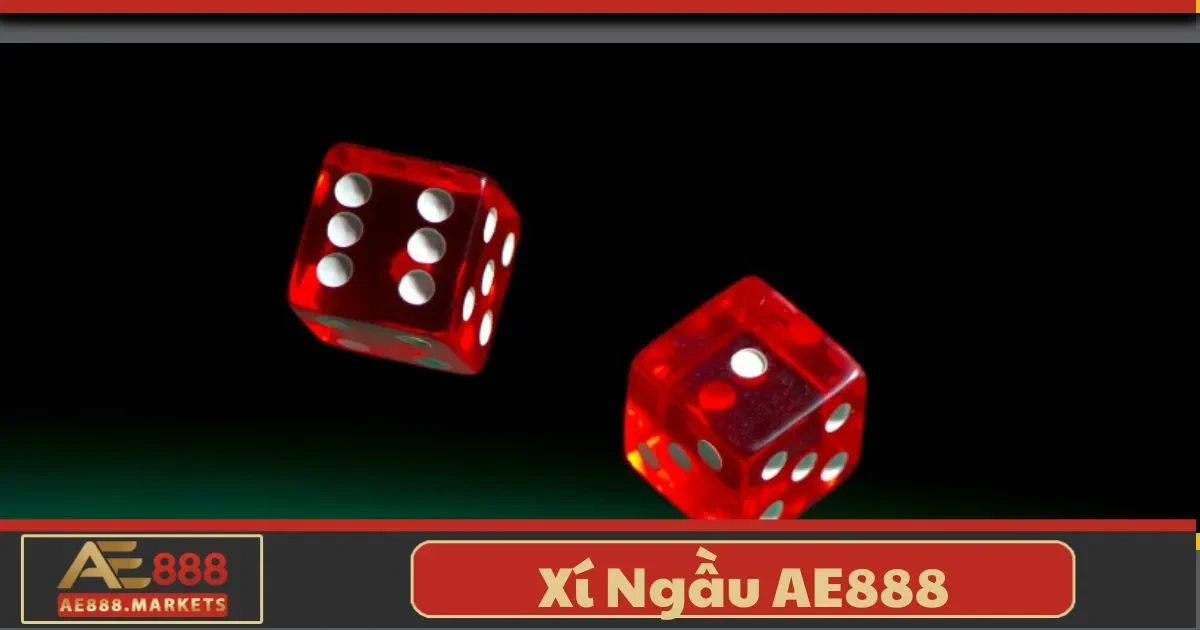 Xí Ngầu AE888 Là Gì? Hướng Dẫn Từng Bước Chơi Hiệu Quả