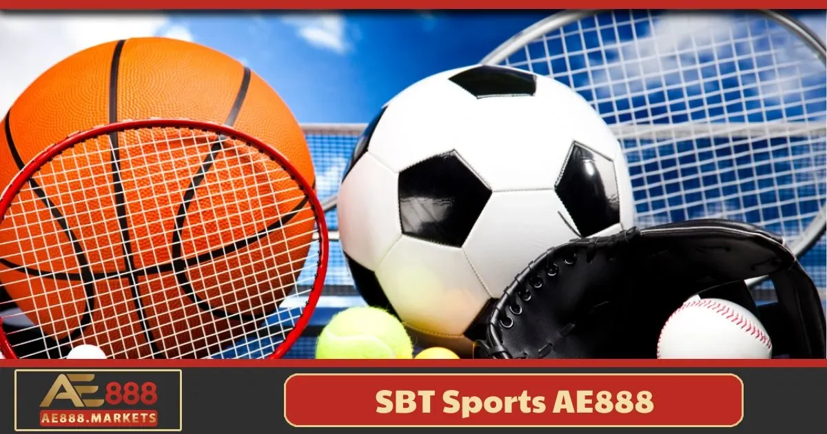 SBT Sports AE888: Hướng Dẫn Cá Cược Thể Thao Luôn Thắng 2 SBT Sports AE888 là gì? Điểm nổi bật trong hệ thống cá cược