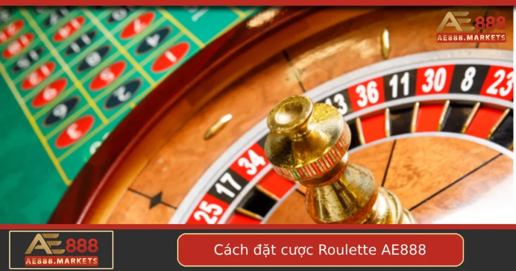 Cách Đặt Cược Roulette Tại AE888 – Tối Ưu Hoá Lợi Nhuận Từ Mỗi Vòng Quay