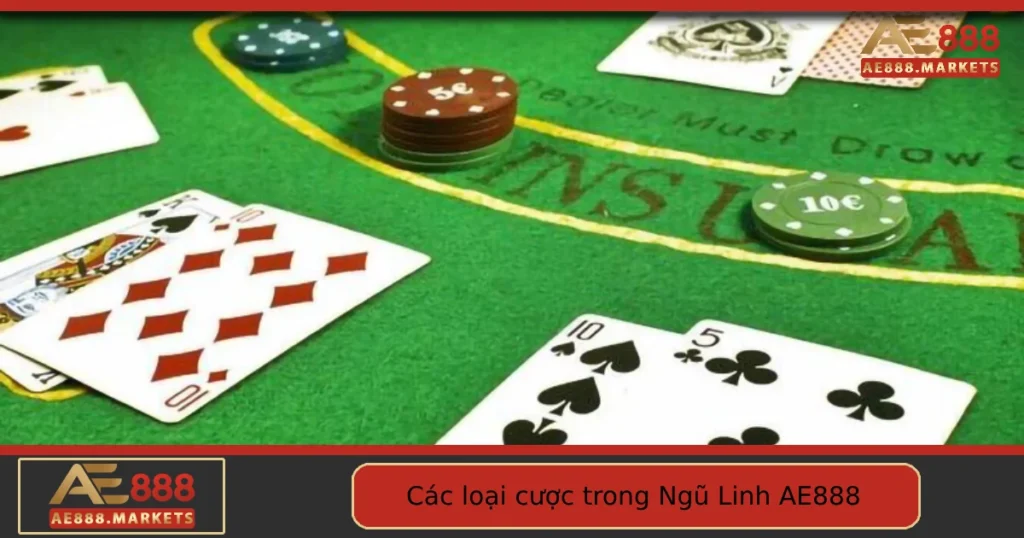Các Loại Cược Trong Ngũ Linh Tại AE888 – Càng Hiểu Rõ Càng Dễ Thắng