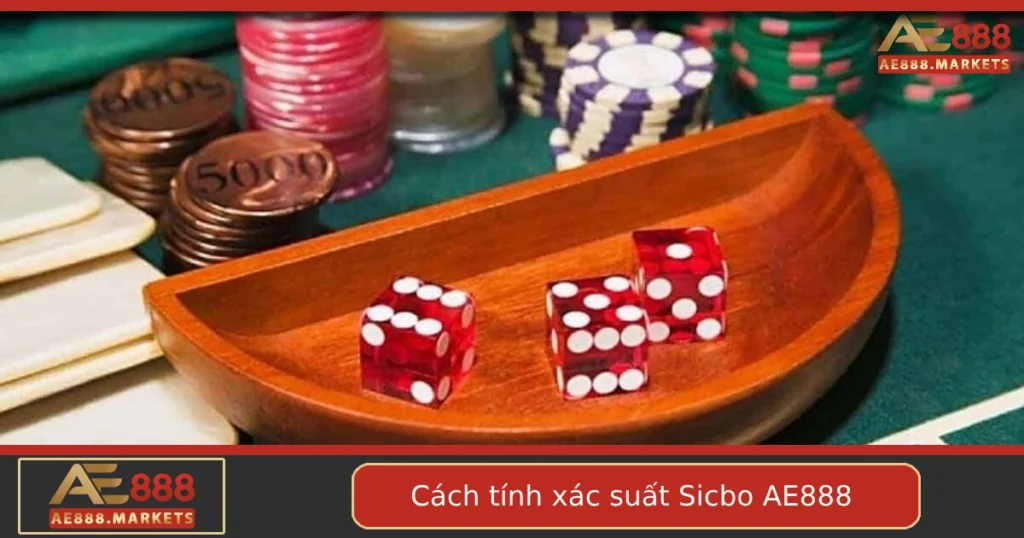 Cách Tính Xác Suất Sicbo Tại AE888 – Tính Toán Đơn Giản Cho Mọi Người Chơi