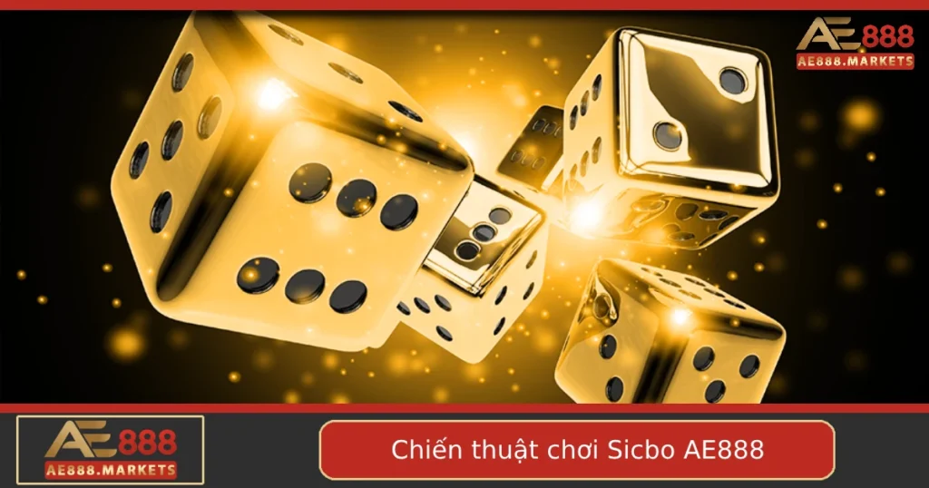 Chiến Thuật Chơi Sicbo Tại AE888 – Bắt Cầu Đúng, Ăn Tiền Lớn